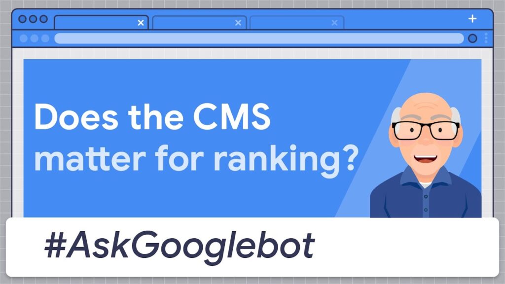 Un CMS est-il important pour le classement dans Google Search ? #Demandez à Googlebot