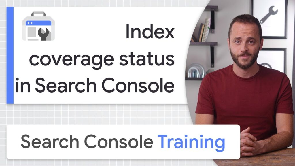 État de la couverture de l'index dans Search Console - Formation Google Search Console