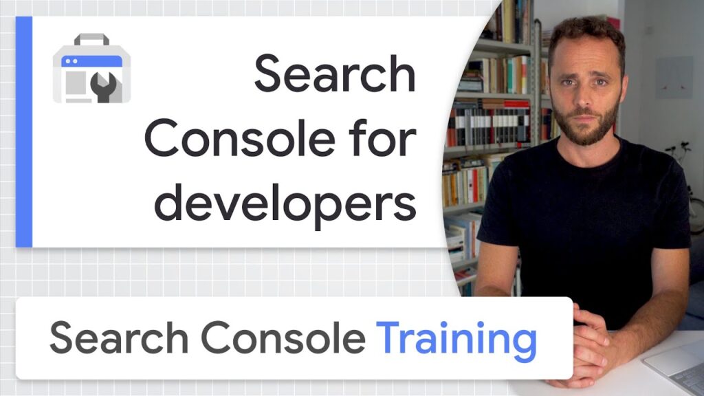 Search Console pour les développeurs - Formation Google Search Console (à domicile)